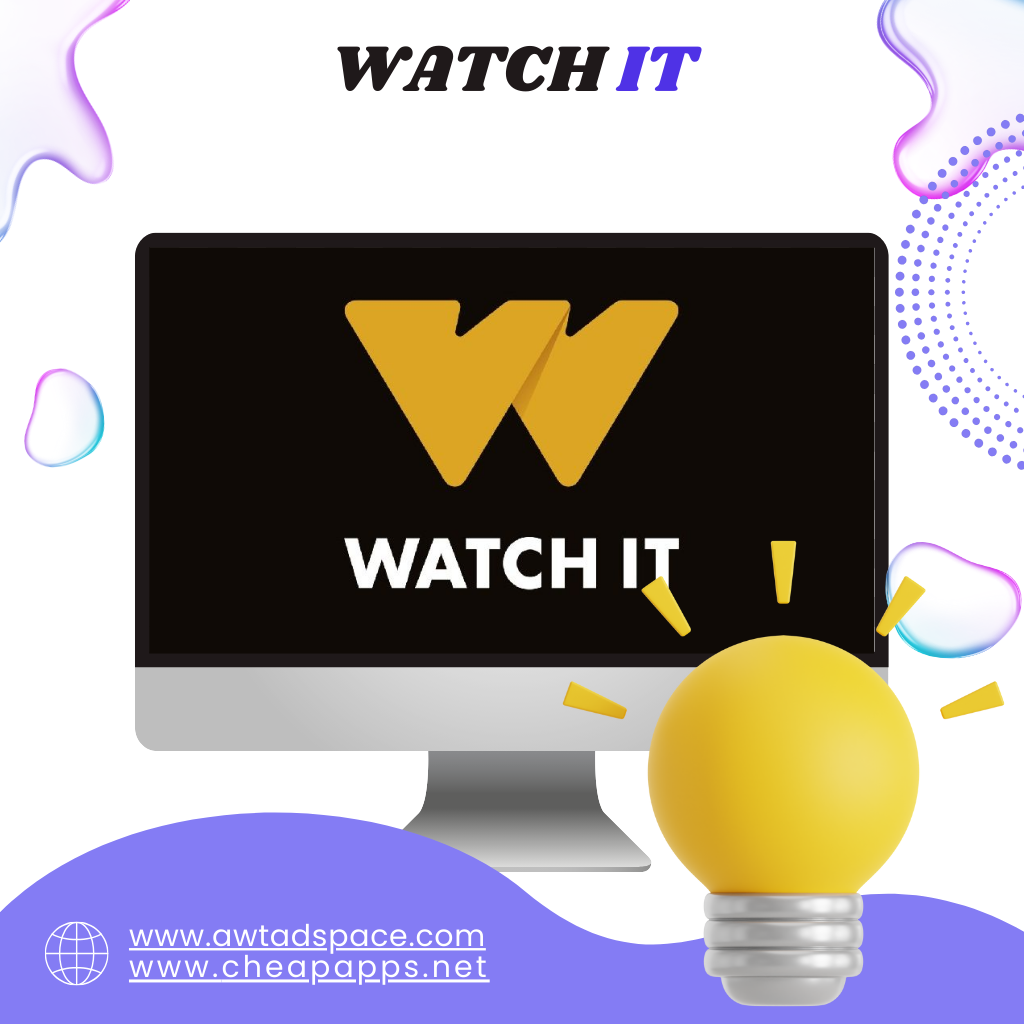 WATCH IT